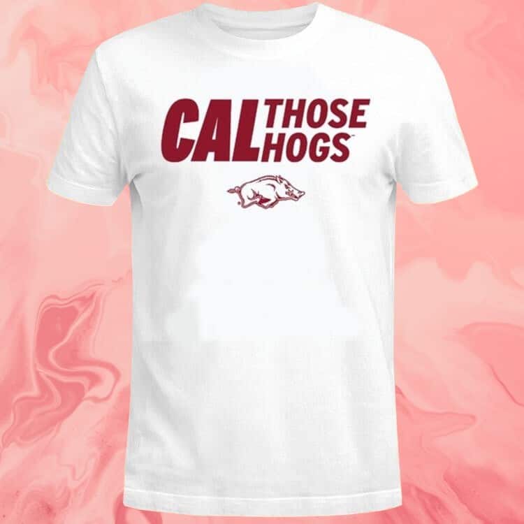 Cal Those Hogs T-Shirt Cal Those Hogs T-Shirt