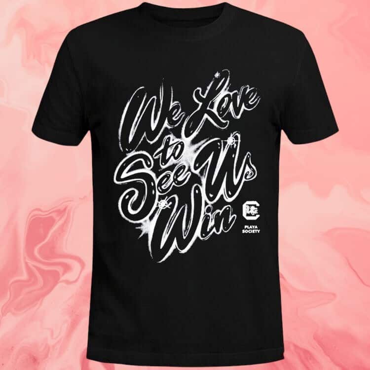 We Love To See Us Win T-Shirt Playa Society We Love To See Us Win T-Shirt Playa Society