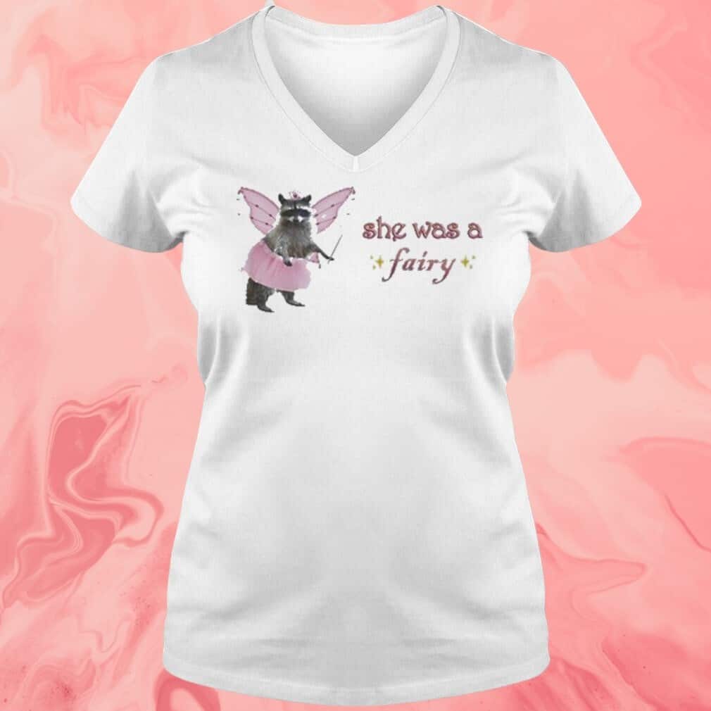 She Was A Fairy T-Shirt She Was A Fairy T-Shirt