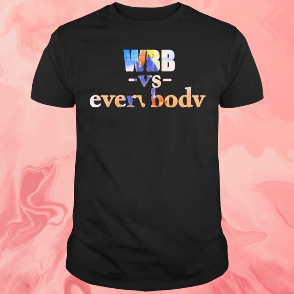 Wbb Vs Everybody T-Shirt Wbb Vs Everybody T-Shirt