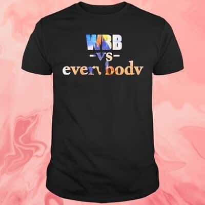 Wbb Vs Everybody T-Shirt