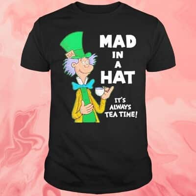Dr Seuss T-Shirt Mad In A Hat It&rsquo;s Always Tea Time