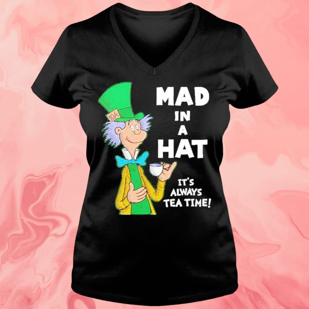 Dr Seuss T-Shirt Mad In A Hat It’s Always Tea Time Dr Seuss T-Shirt Mad In A Hat It’s Always Tea Time