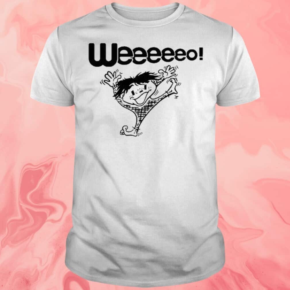 Weeeeeo T-Shirt Weeeeeo T-Shirt