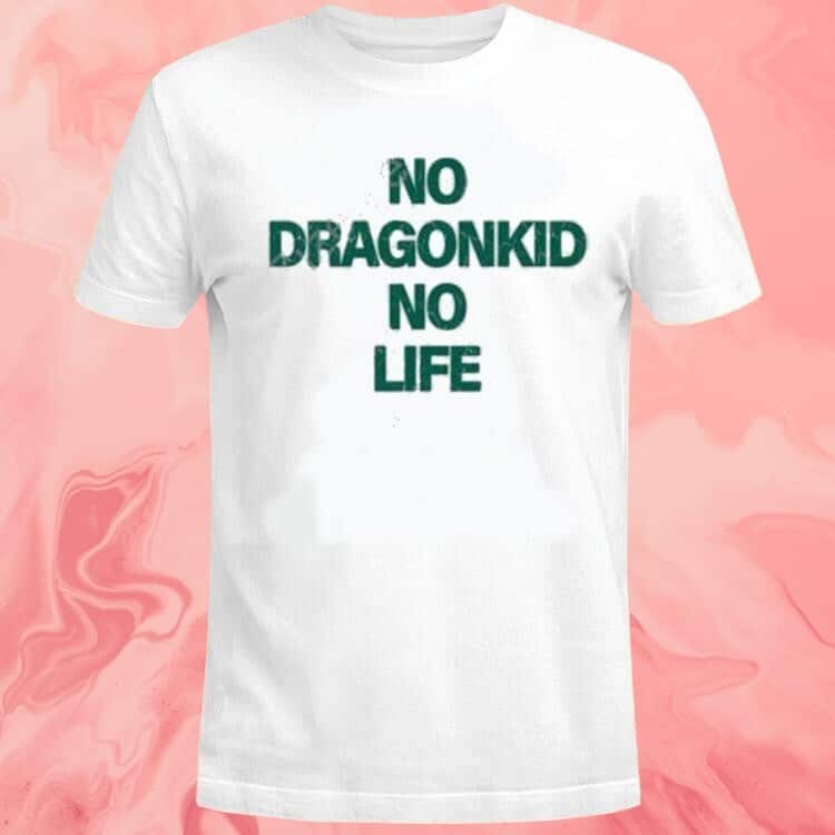 No Dragonkid No Life T-Shirt No Dragonkid No Life T-Shirt