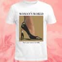 It's A Woman World T-Shirt You&rsquo;re Just Lucky To Be Here