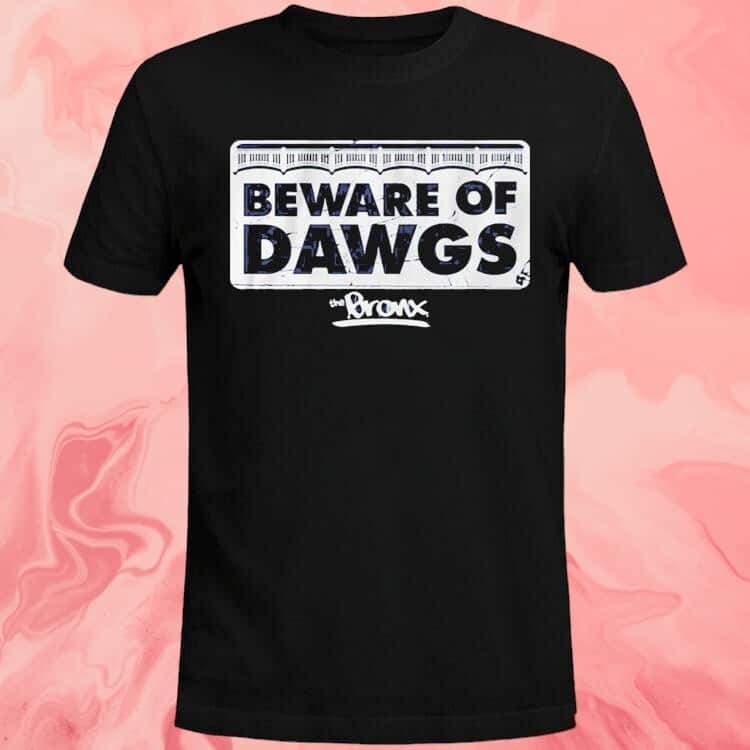 Beware Of Bronx Dawgs T-Shirt Beware Of Bronx Dawgs T-Shirt
