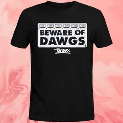 Beware Of Bronx Dawgs T-Shirt
