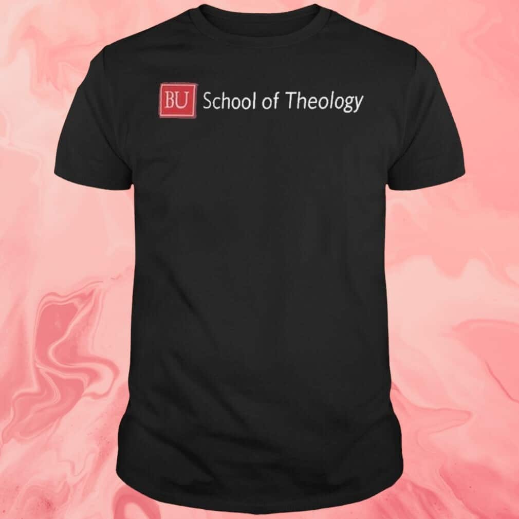 Boston University School Of Theology T-Shirt Boston University School Of Theology T-Shirt