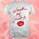 Wreck My Sundays T-Shirt