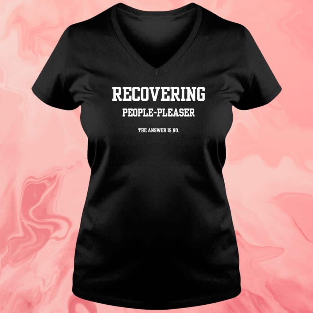 Recovering People-pleaser The Answer Is No T-Shirt Recovering People-pleaser The Answer Is No T-Shirt