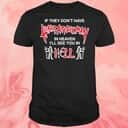 If They Don&rsquo;t Have Heart Attack Man In Heaven T-Shirt I&rsquo;ll See You In I Hell