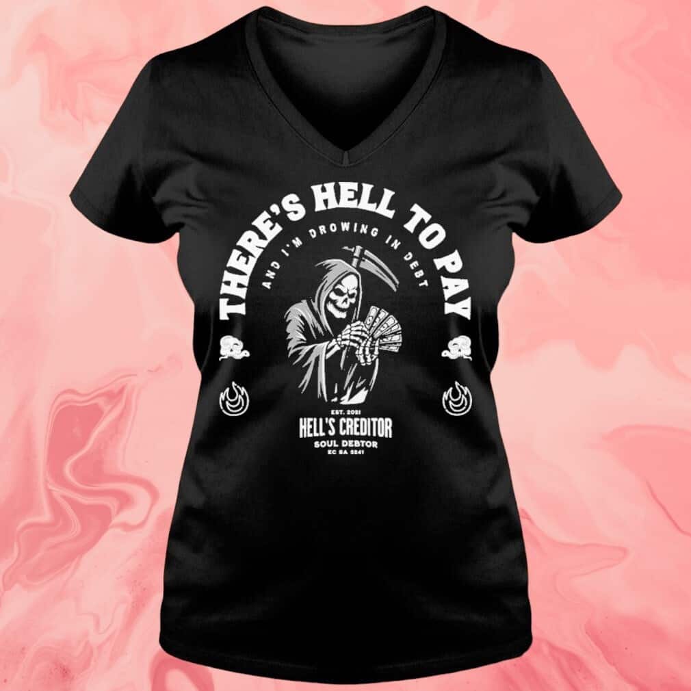 There's Hell To Pay T-Shirt There's Hell To Pay T-Shirt