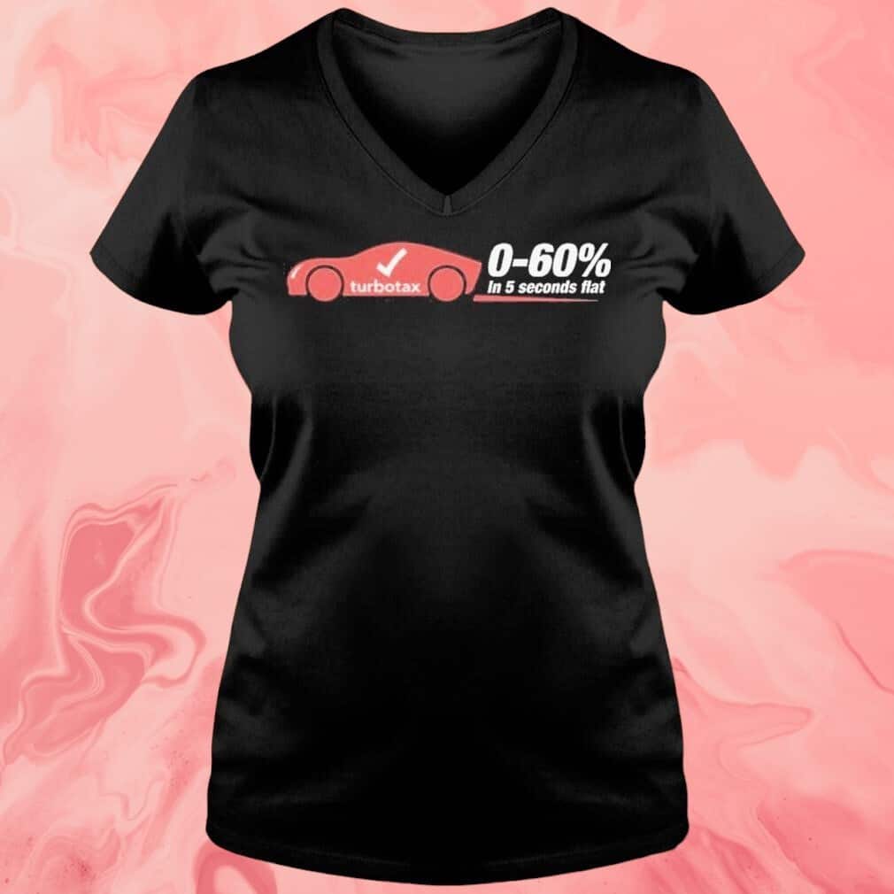 Turbotax In 5 Seconds Flat T-Shirt Turbotax In 5 Seconds Flat T-Shirt