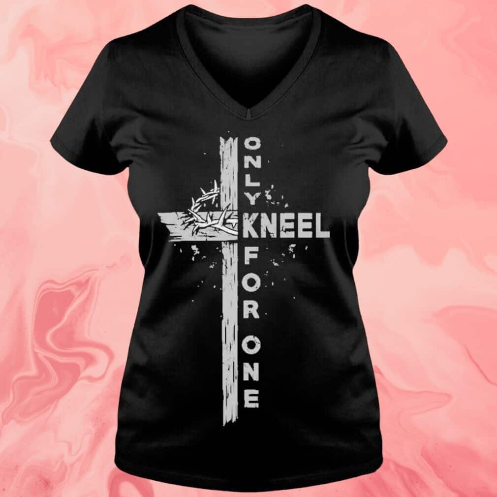 Only Kneel For One Cross T-Shirt