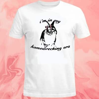 I&rsquo;m In My Homewrecking Era T-Shirt