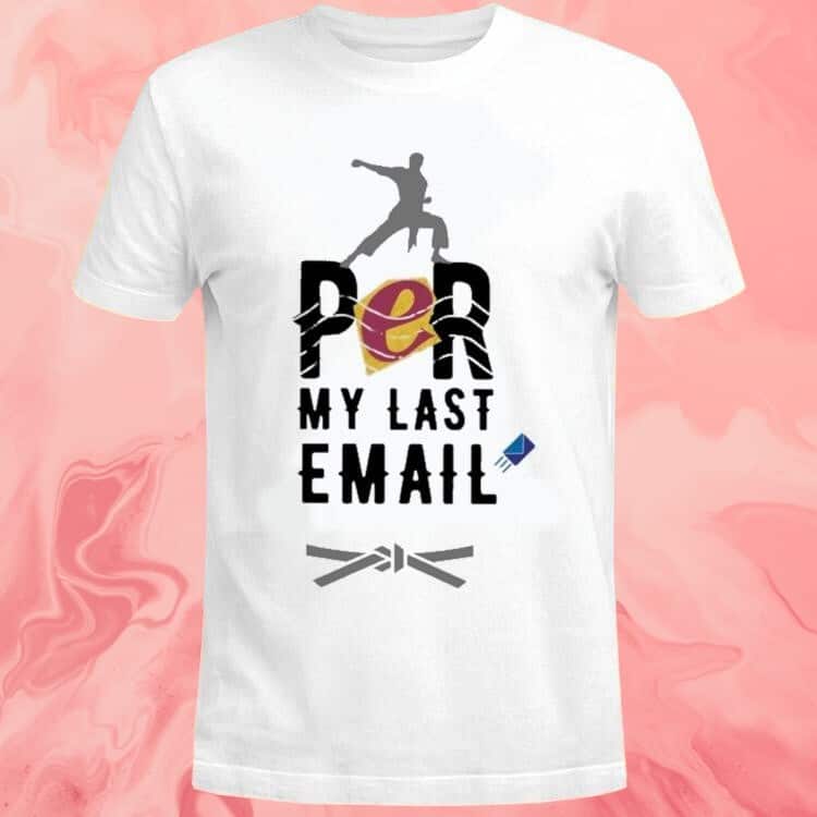 Per My Last Email T-Shirt Per My Last Email T-Shirt