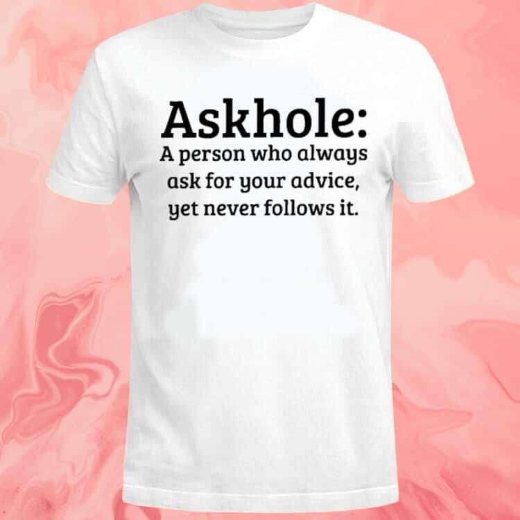 Askhole Definition T-Shirt Askhole Definition T-Shirt