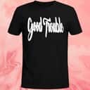 Good Trouble T-Shirt Good Trouble T-Shirt
