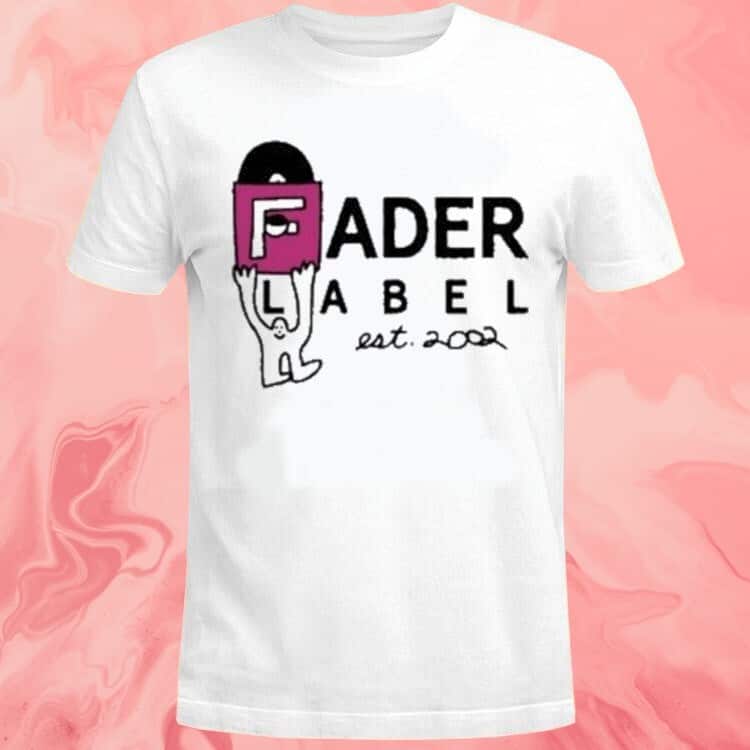 Fader Label Est. 2002 T-Shirt