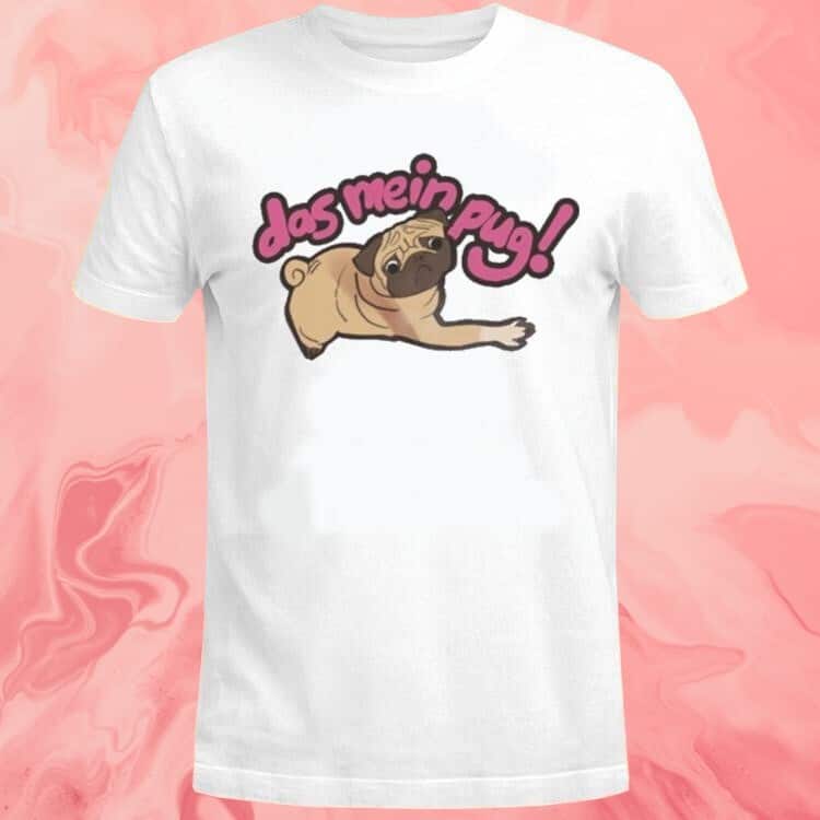 Das Mein Pug Dog T-Shirt