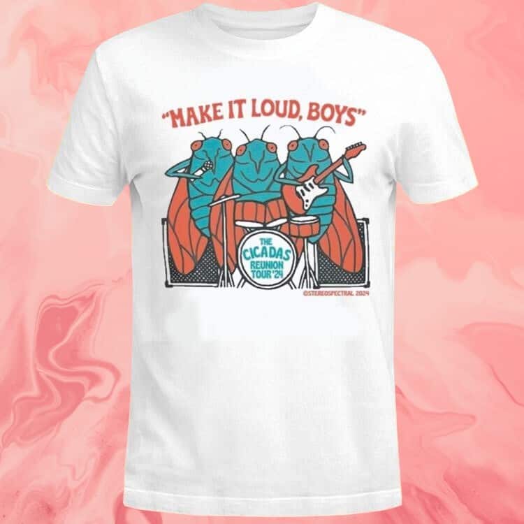 Make It Loud Boys T-Shirt The Cicadas Reunion Tour 24