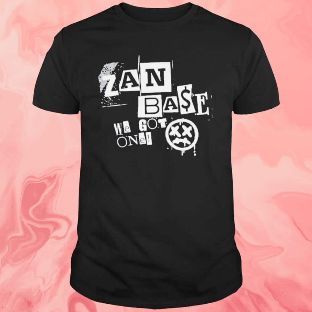 Zan Base We Got One T-Shirt