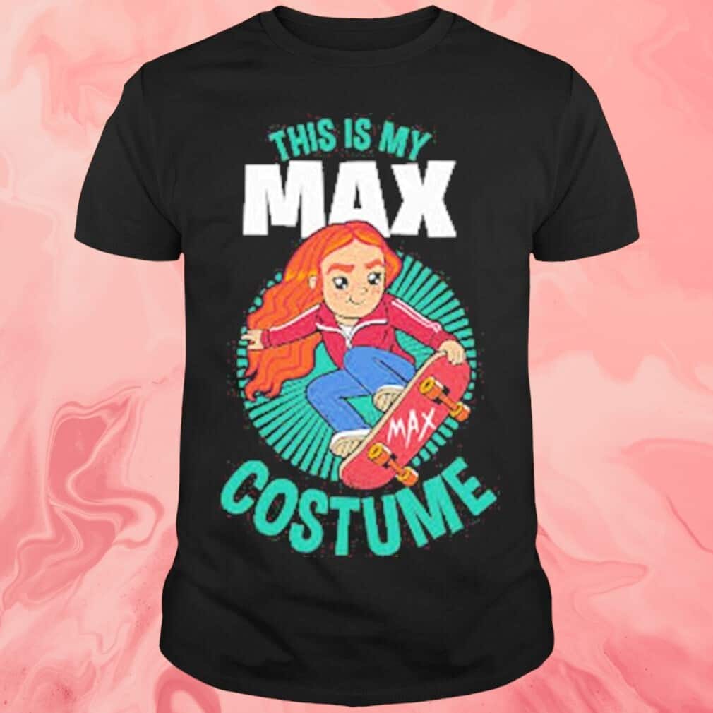 This Is My Max Costume T-Shirt