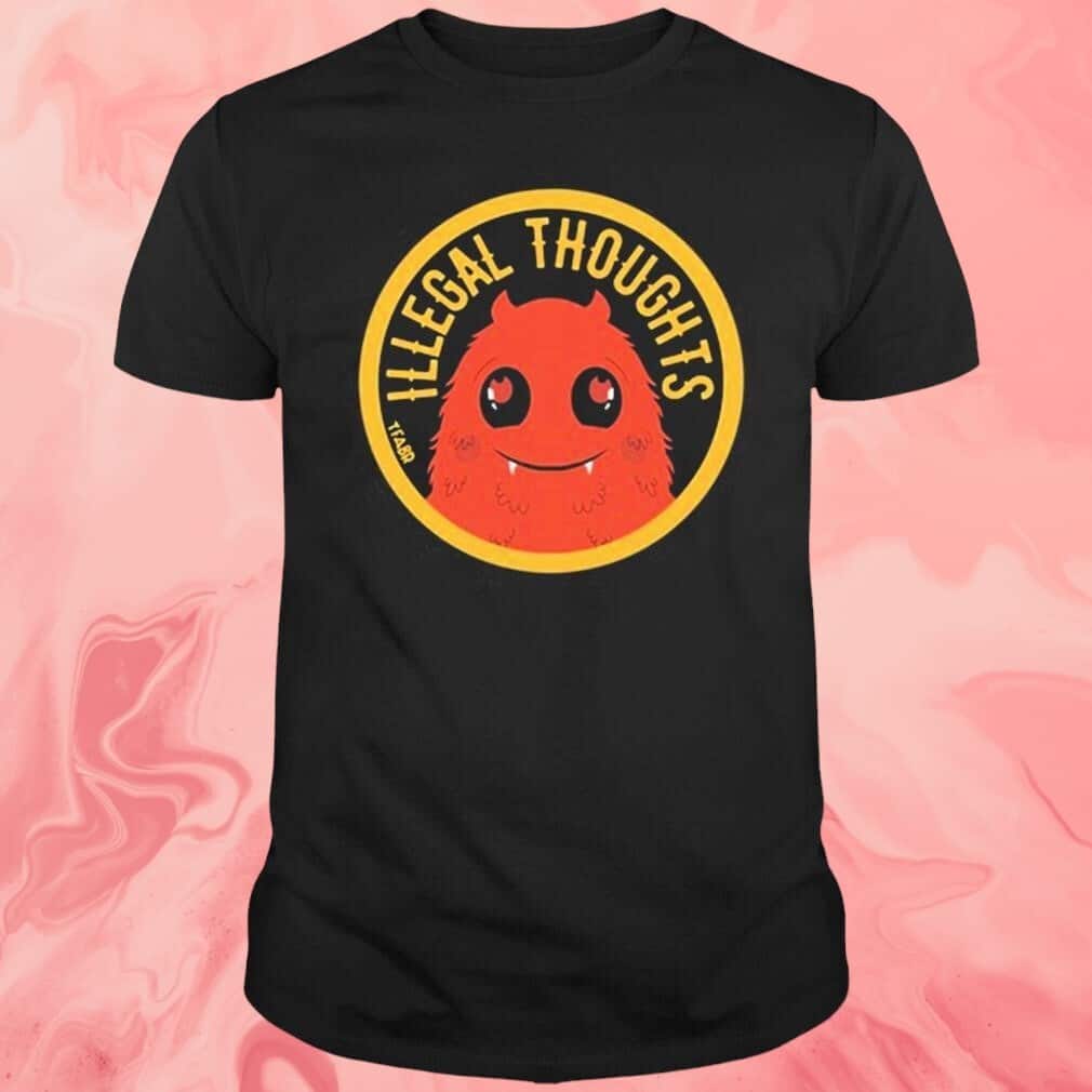 Illegal Thoughts T-Shirt