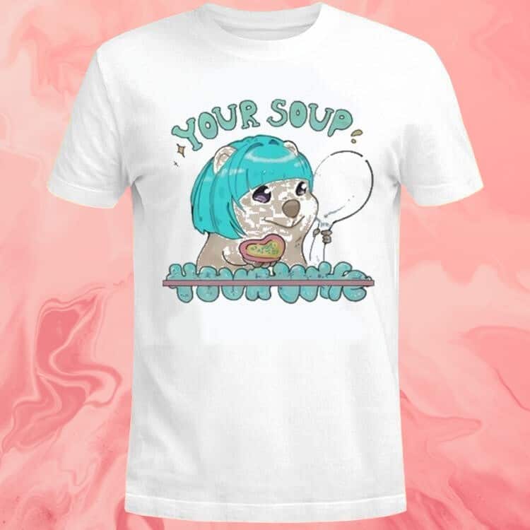 Your Wife Your Soup T-Shirt
