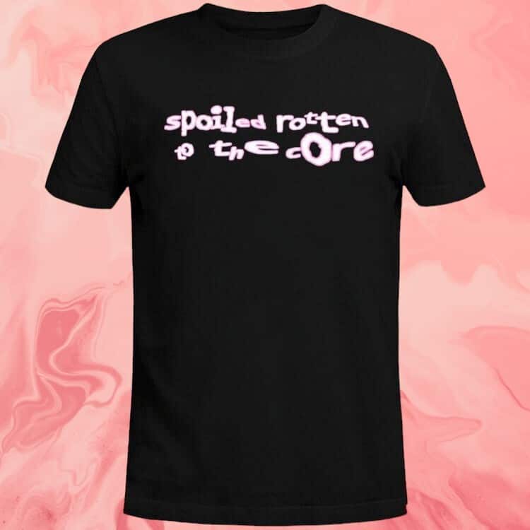 Spoiled Rotten To The Core T-Shirt