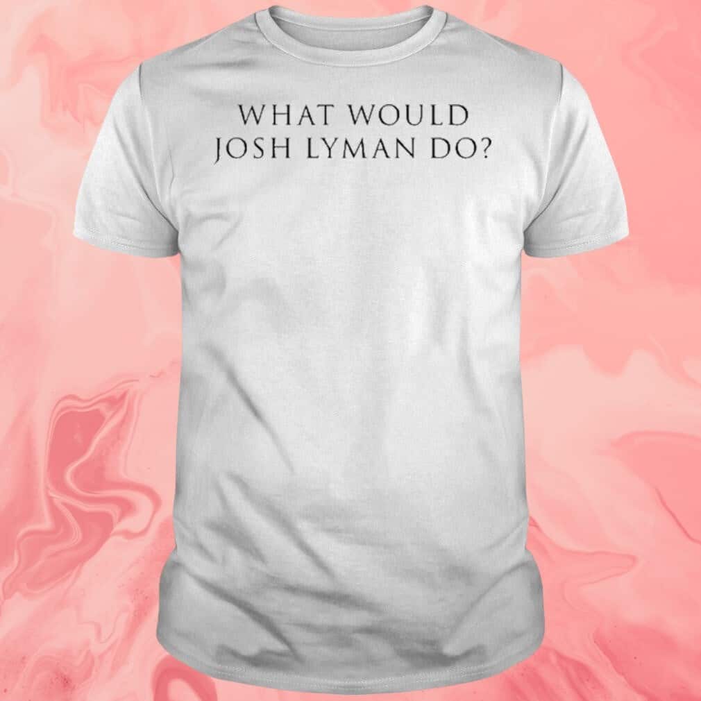 What Would Josh Lyman Do T-Shirt