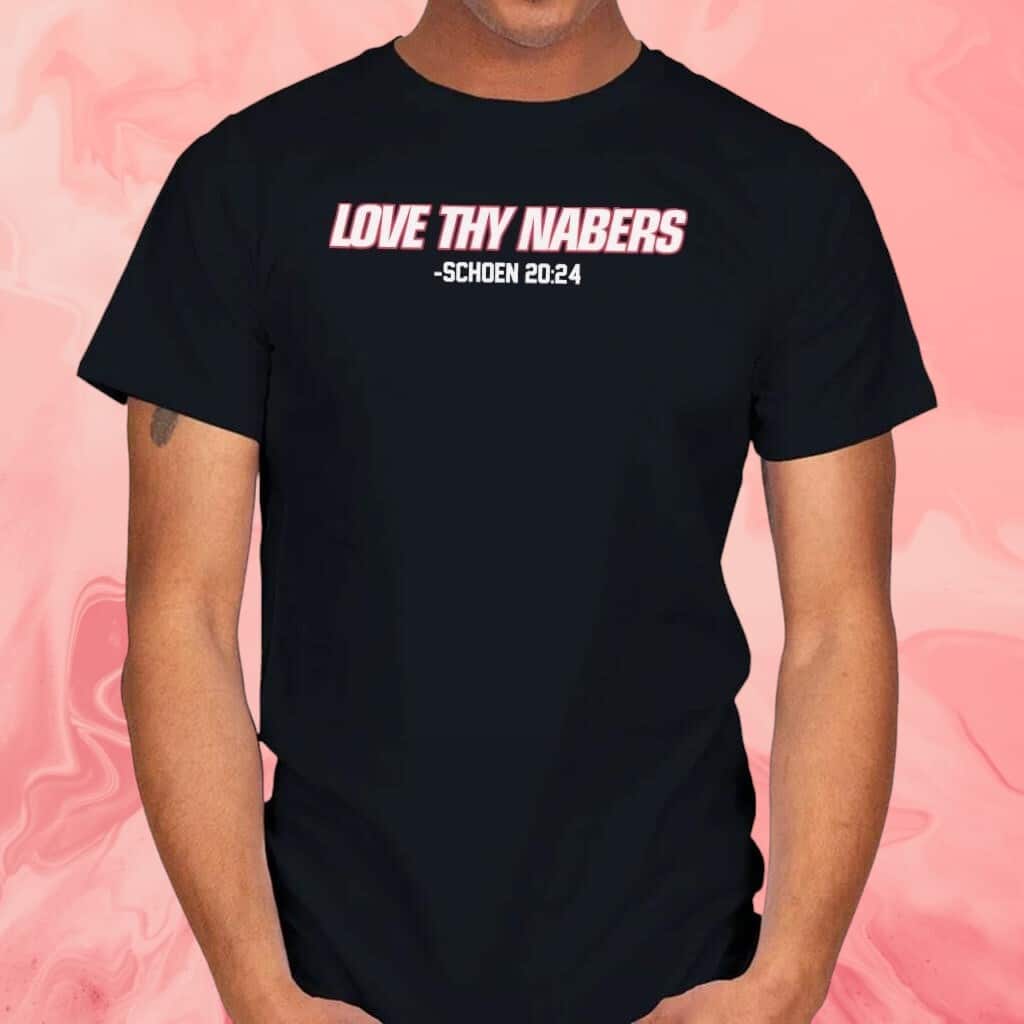Love Thy Nabers T-Shirt