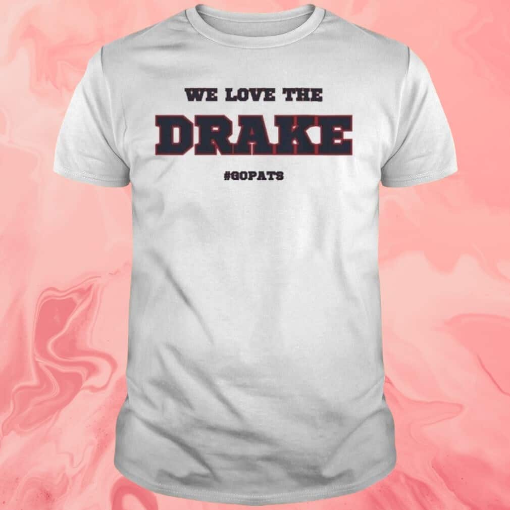We Love The Drake T-Shirt