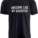 Awesome Like My Daughter T-Shirt Funny Fathers Gift