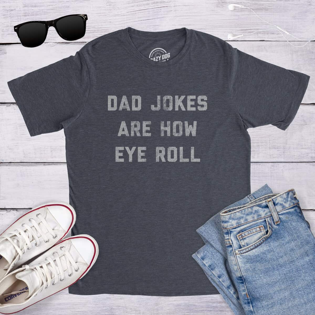 Dad Jokes Are How Eye Roll T-Shirt Funny Father Gift