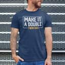 Make It A Double Twin Dad T-Shirt Expecting Daddy Gift Make It A Double Twin Dad T-Shirt Expecting Daddy Gift