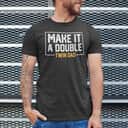 Make It A Double Twin Dad T-Shirt Expecting Daddy Gift