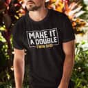 Make It A Double Twin Dad T-Shirt Expecting Daddy Gift