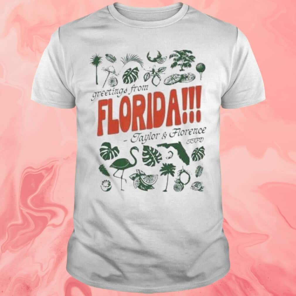 Greetings From Florida Taylor And Florence T-Shirt