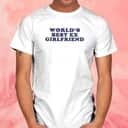 World’s Best Ex-Girlfriend T-Shirt World’s Best Ex-Girlfriend T-Shirt