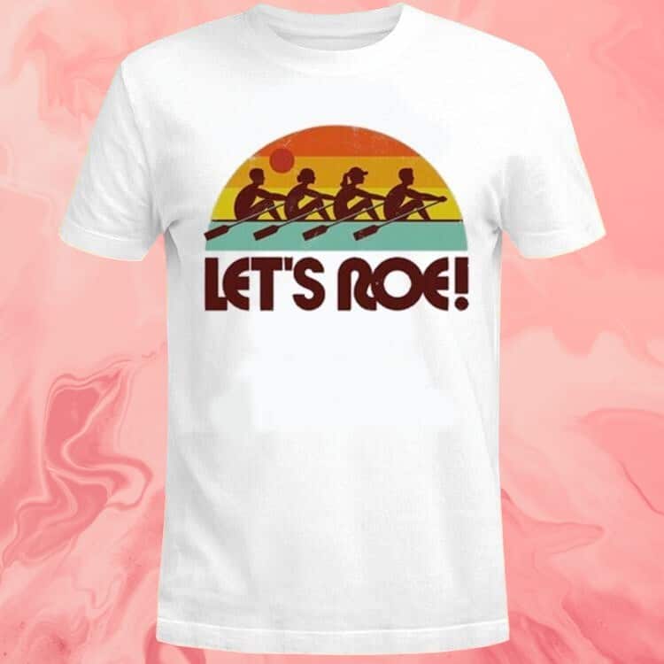 Let’s Roe Sunrise T-Shirt