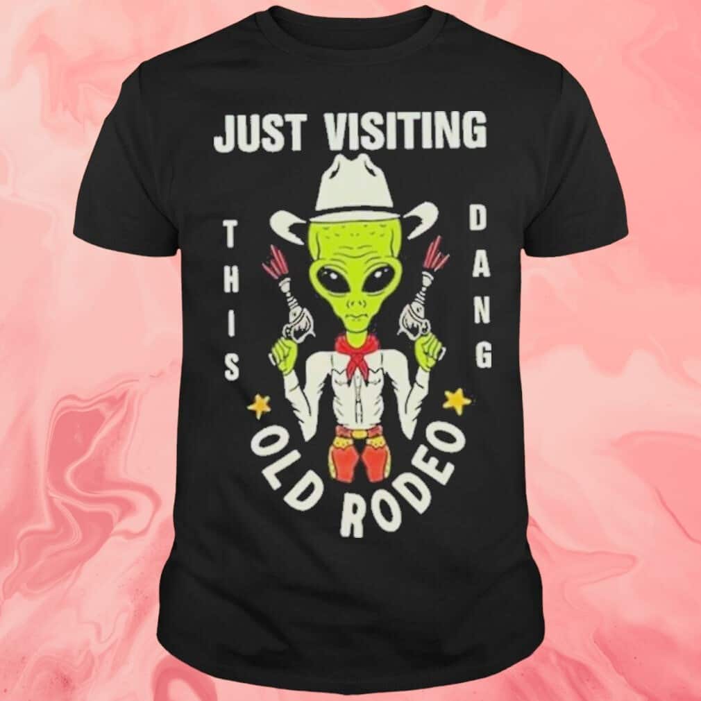 Just Visiting Old Rodeo T-Shirt