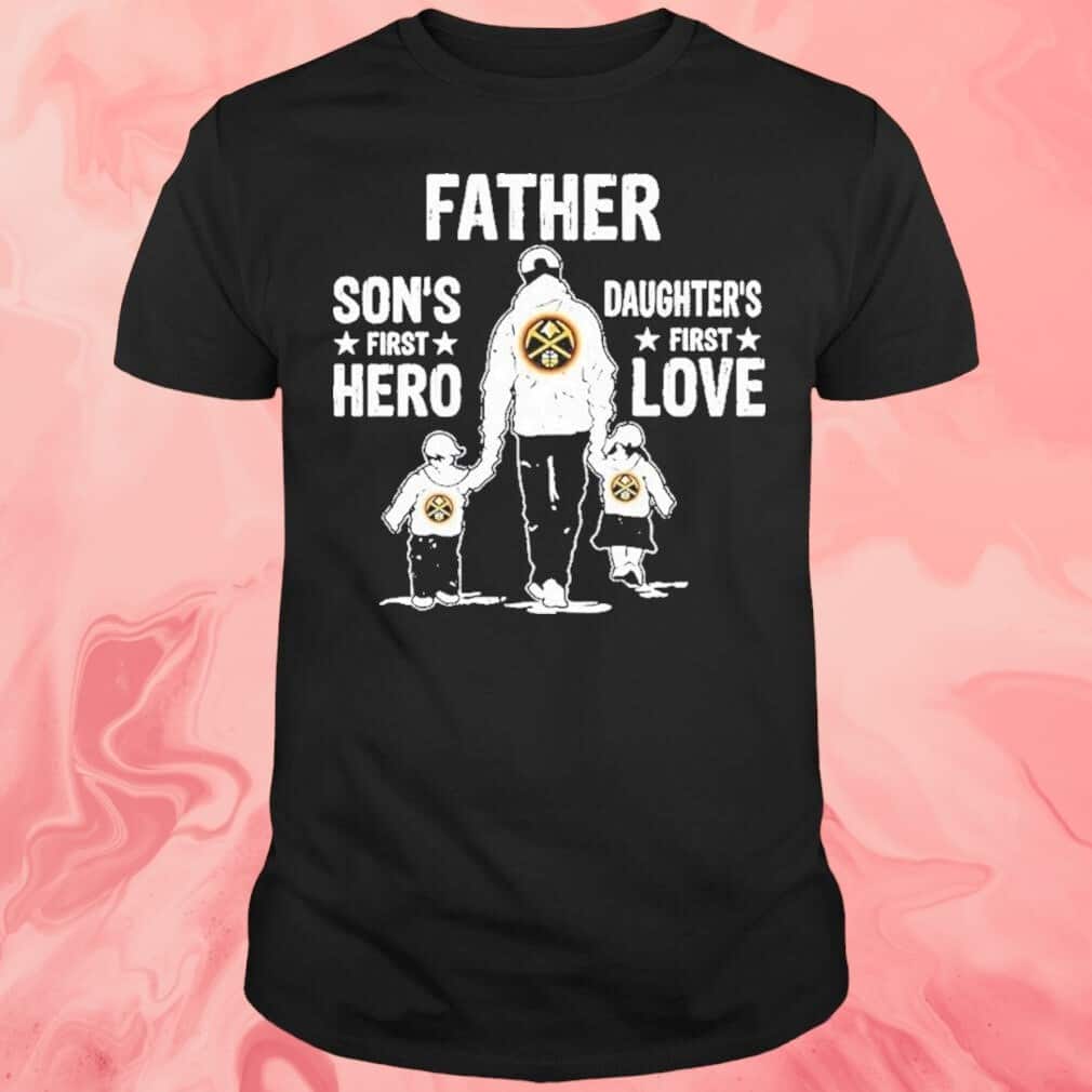 Father Son’s First Hero T-Shirt Daughter’s First Love