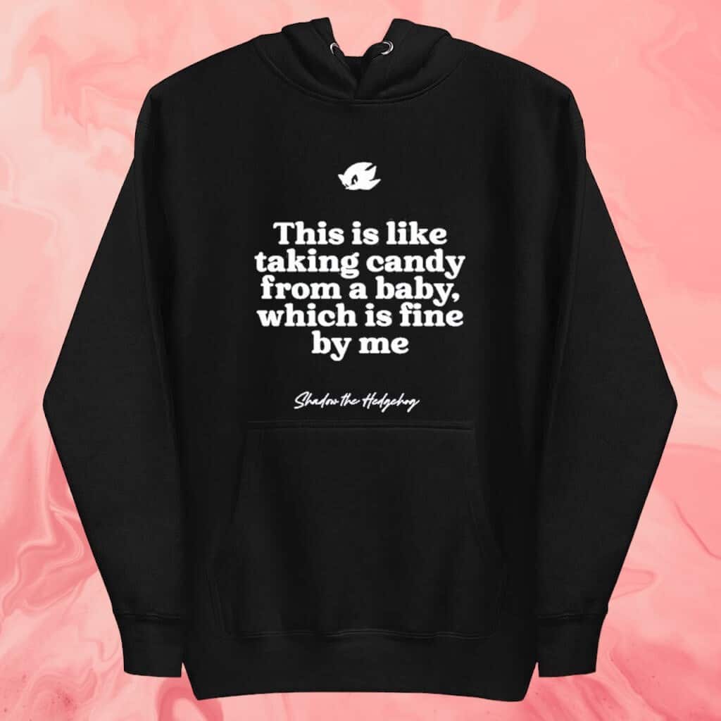 This Is Like Taking Candy From A Baby Which Is Fine By Me T-Shirt This Is Like Taking Candy From A Baby Which Is Fine By Me T-Shirt