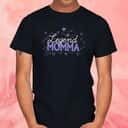 Legend Momma T-Shirt Legend Momma T-Shirt