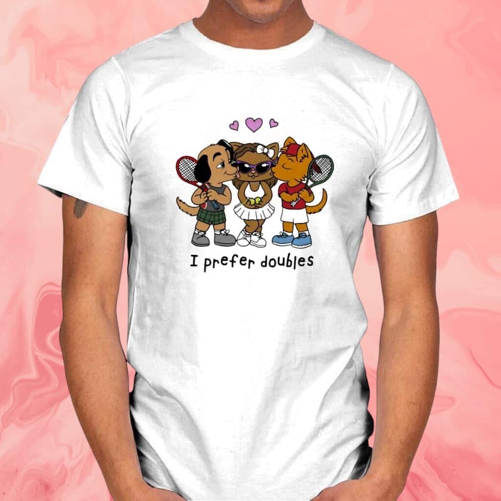 I Prefer Doubles T-Shirt I Prefer Doubles T-Shirt
