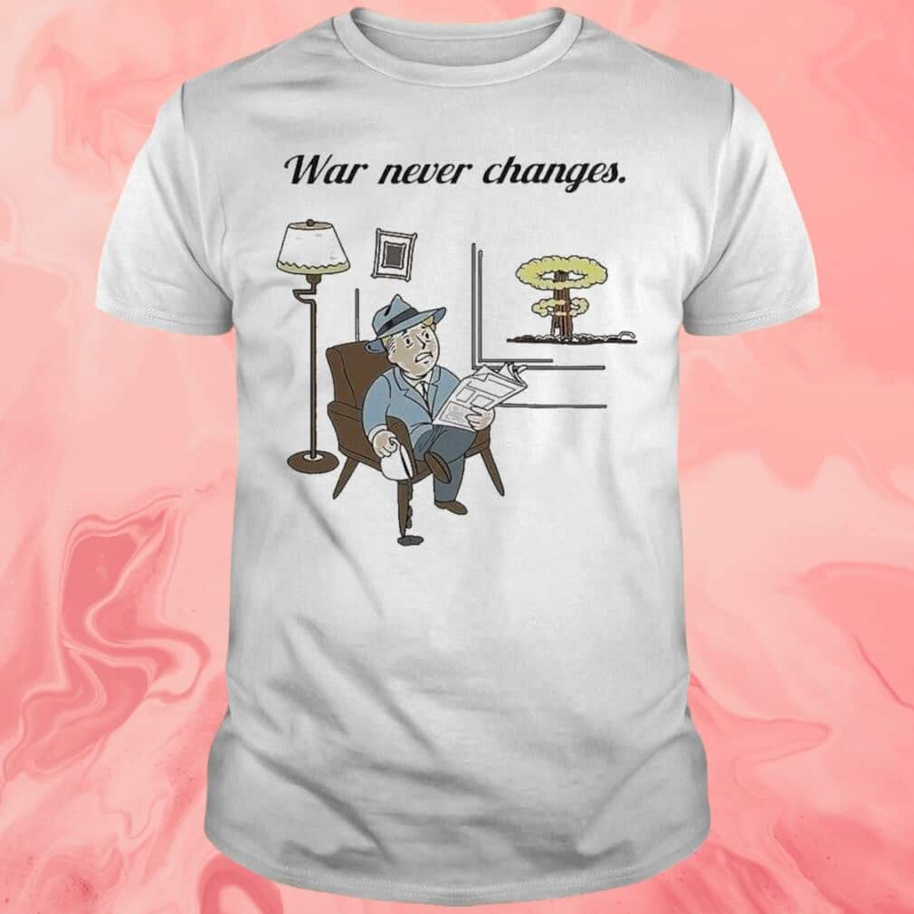 War Never Changes T-Shirt