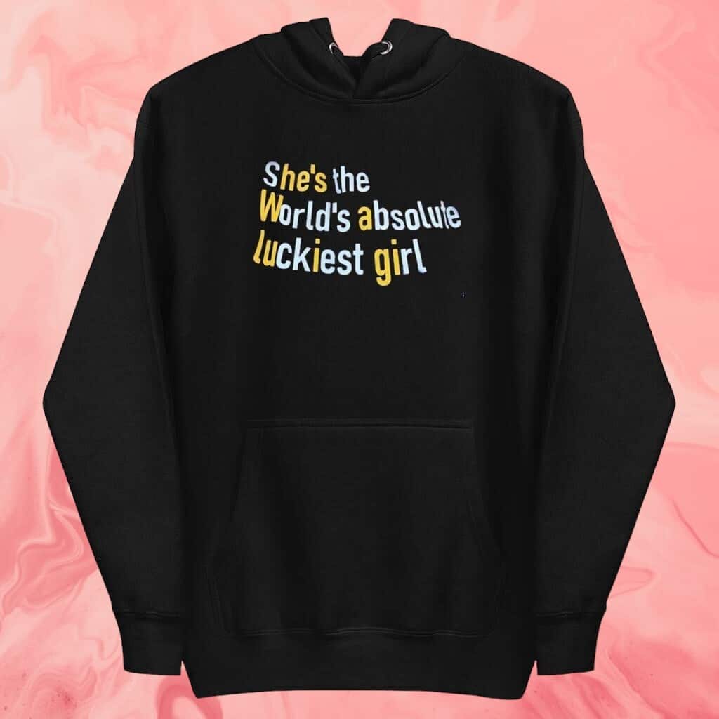 She’s The World’s Absolute Luckiest Girl T-Shirt She’s The World’s Absolute Luckiest Girl T-Shirt