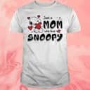 Just A Mom Who Love Snoopy T-Shirt Just A Mom Who Love Snoopy T-Shirt